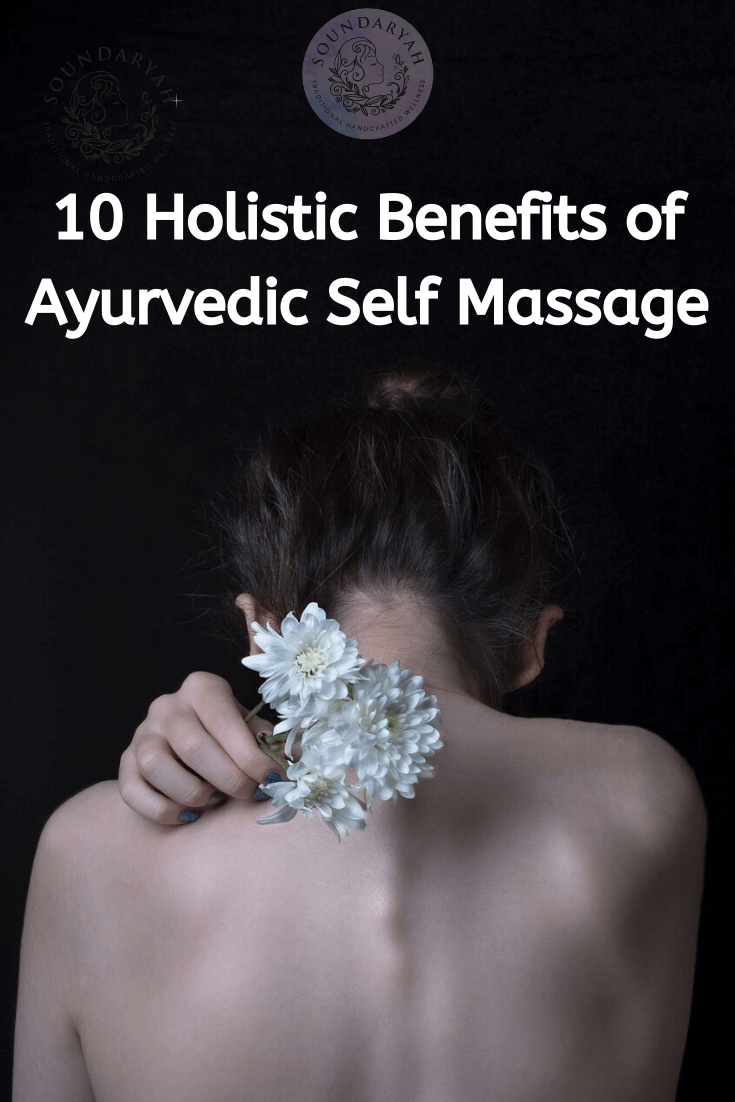 Give yourself the luxury of self love and self care at home, with these holistic benefits of Ayurvedic Self Massage